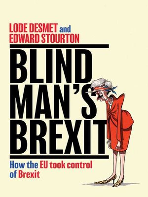 cover image of Blind Man's Brexit: How the EU Took Control of Brexit